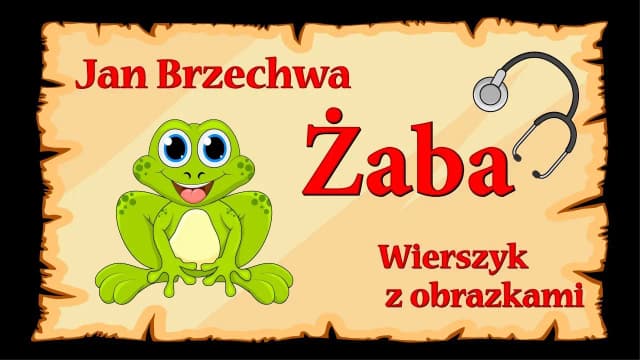 Wiersz Żaba Jana Brzechwy - pełen tekst i analiza znaczenia Wiersz Żaba Jana Brzechwy - pełen tekst i analiza znaczenia