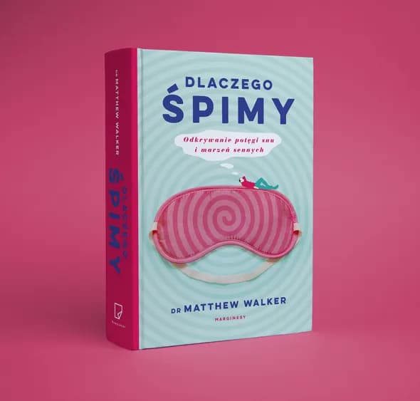 Dlaczego śpimy książka – odkryj sekrety zdrowego snu i marzeń sennych Dlaczego śpimy książka – odkryj sekrety zdrowego snu i marzeń sennych